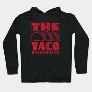 The Taco Whisperer Hoodie